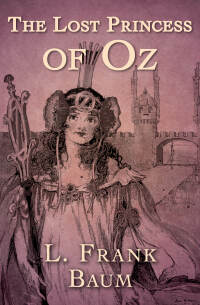 صورة الغلاف: The Lost Princess of Oz 9781504062206