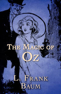Cover image: The Magic of Oz 9781504062213