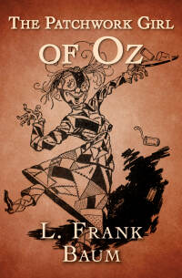 Cover image: The Patchwork Girl of Oz 9781504062237