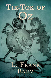 Imagen de portada: Tik-Tok of Oz 9781504062251