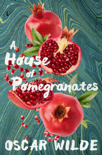 Imagen de portada: A House of Pomegranates 9781504062572