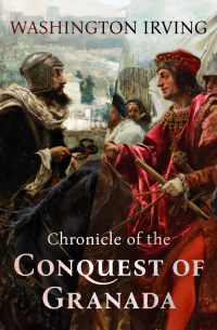 Cover image: Chronicle of the Conquest of Granada 9781504063272