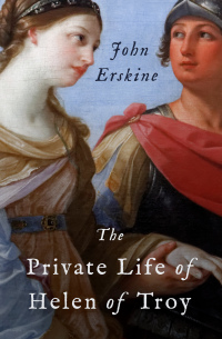 Cover image: The Private Life of Helen of Troy 9781504064934