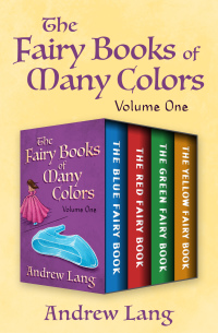 Omslagafbeelding: The Fairy Books of Many Colors Volume One 9781504065115