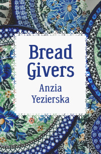 Immagine di copertina: Bread Givers 9781504066198