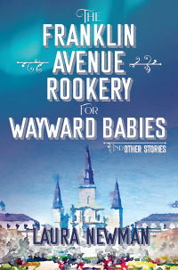 Titelbild: The Franklin Avenue Rookery for Wayward Babies 9781883285968