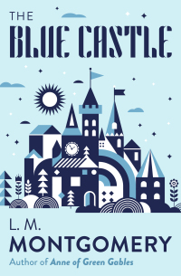 Titelbild: The Blue Castle 9781504067966