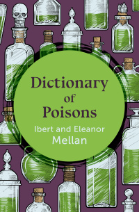 صورة الغلاف: Dictionary of Poisons 9781504067980