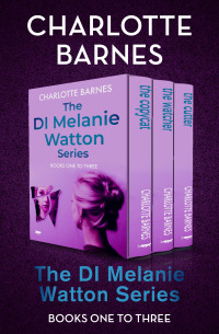 Immagine di copertina: The DI Melanie Watton Series Books One to Three 9781504069434