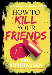 Imagen de portada: How To Kill Your Friends 9781912986798