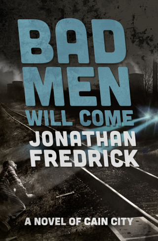 Imagen de portada: Bad Men Will Come 9781504075596