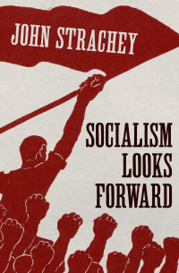 Cover image: Socialism Looks Forward 9781504075930