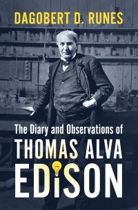 صورة الغلاف: Diary and Observations of Thomas Alva Edison 9781504076296