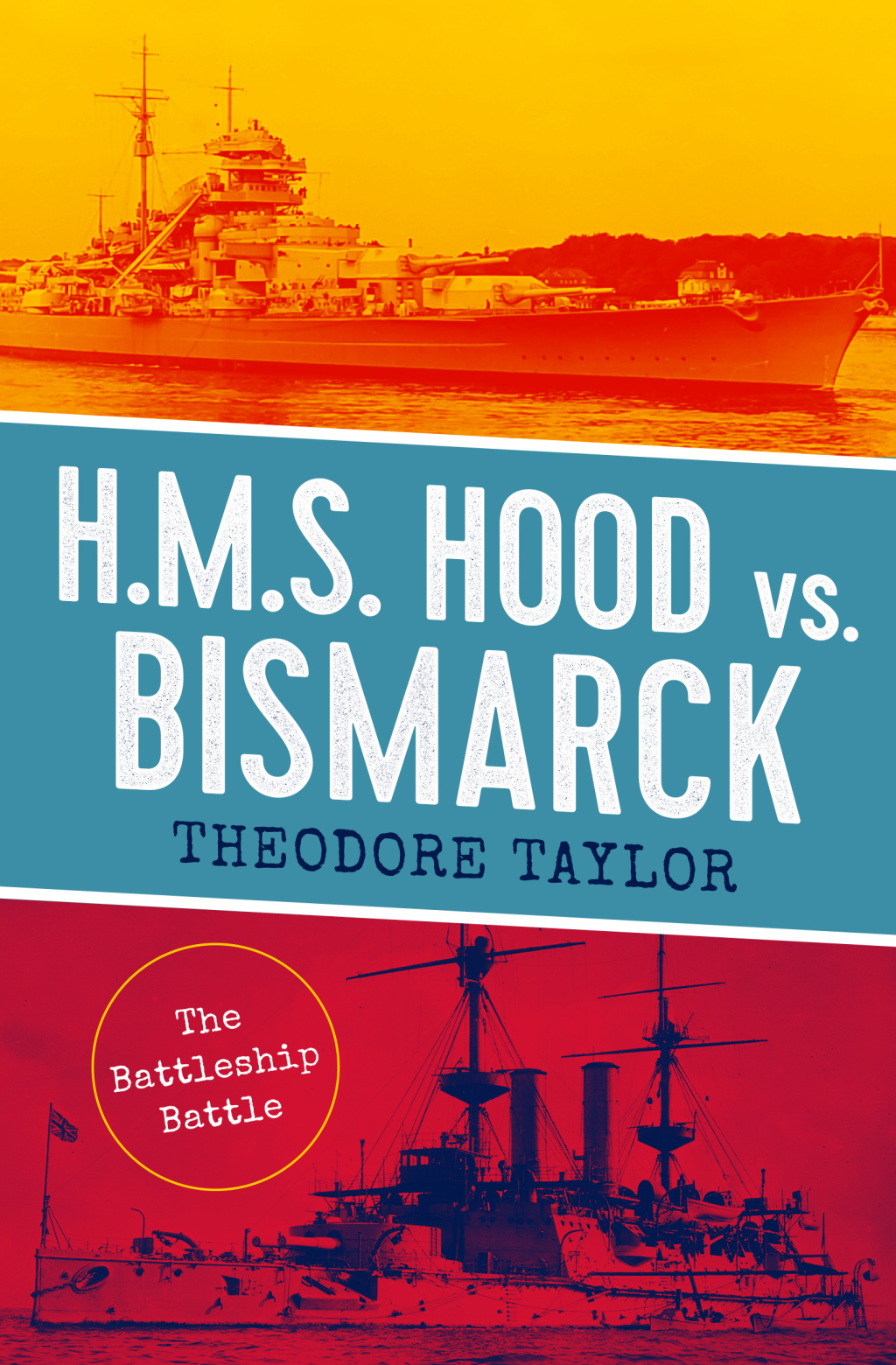 H.M.S. Hood vs. Bismarck The Battleship Battle