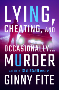 Cover image: Lying, Cheating, and Occasionally . . . Murder 9781504077491