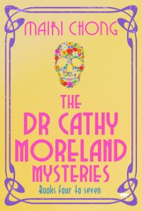 Cover image: The Dr Cathy Moreland Mysteries Boxset Books Four to Seven 9781504077743