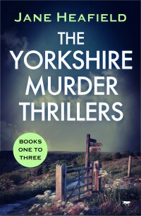 Cover image: The Yorkshire Murder Thrillers Books One to Three 9781504077804