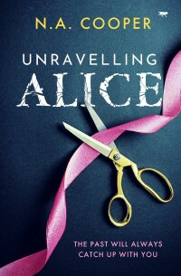 Cover image: Unravelling Alice 9781504080101
