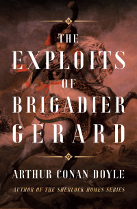 Cover image: The Exploits of Brigadier Gerard 9781504081030