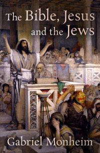 Immagine di copertina: The Bible, Jesus, and the Jews 9781504081221
