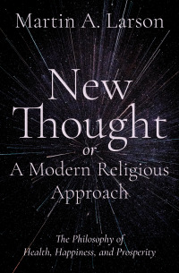 صورة الغلاف: New Thought, or A Modern Religious Approach 9781504081276