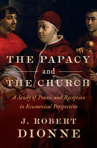 Cover image: The Papacy and the Church 9781504081283