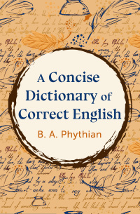 صورة الغلاف: A Concise Dictionary of Correct English 9781504082624