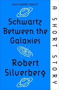 Imagen de portada: Schwartz Between the Galaxies 9781504086493