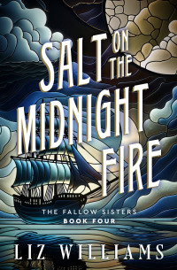 Cover image: Salt on the Midnight Fire 9781504094245