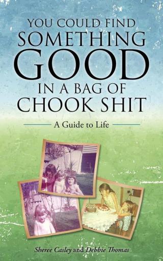 Imagen de portada: You Could Find Something Good in a Bag of Chook Shit 9781504302272