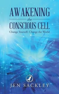 Cover image: Awakening the Conscious Cell 9781504302920