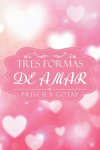 Cover image: Tres Formas De Amar 9781504302913