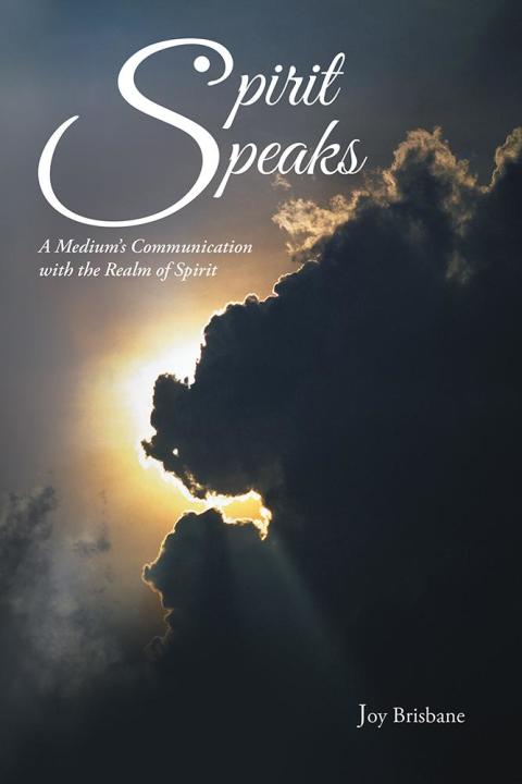 Spirit Speaks: A Medium’S Communication with the Realm of Spirit - FULL INSTANT DOWNLOAD | PDF DOCX EPUB