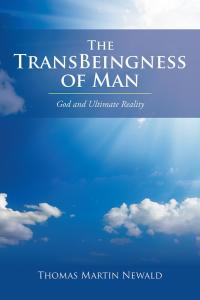 Cover image: The Transbeingness of Man 9781504304030