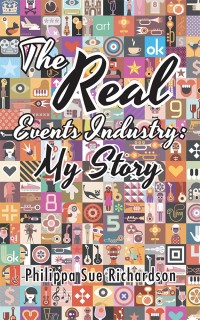 Cover image: The Real Events Industry: My Story 9781504304429