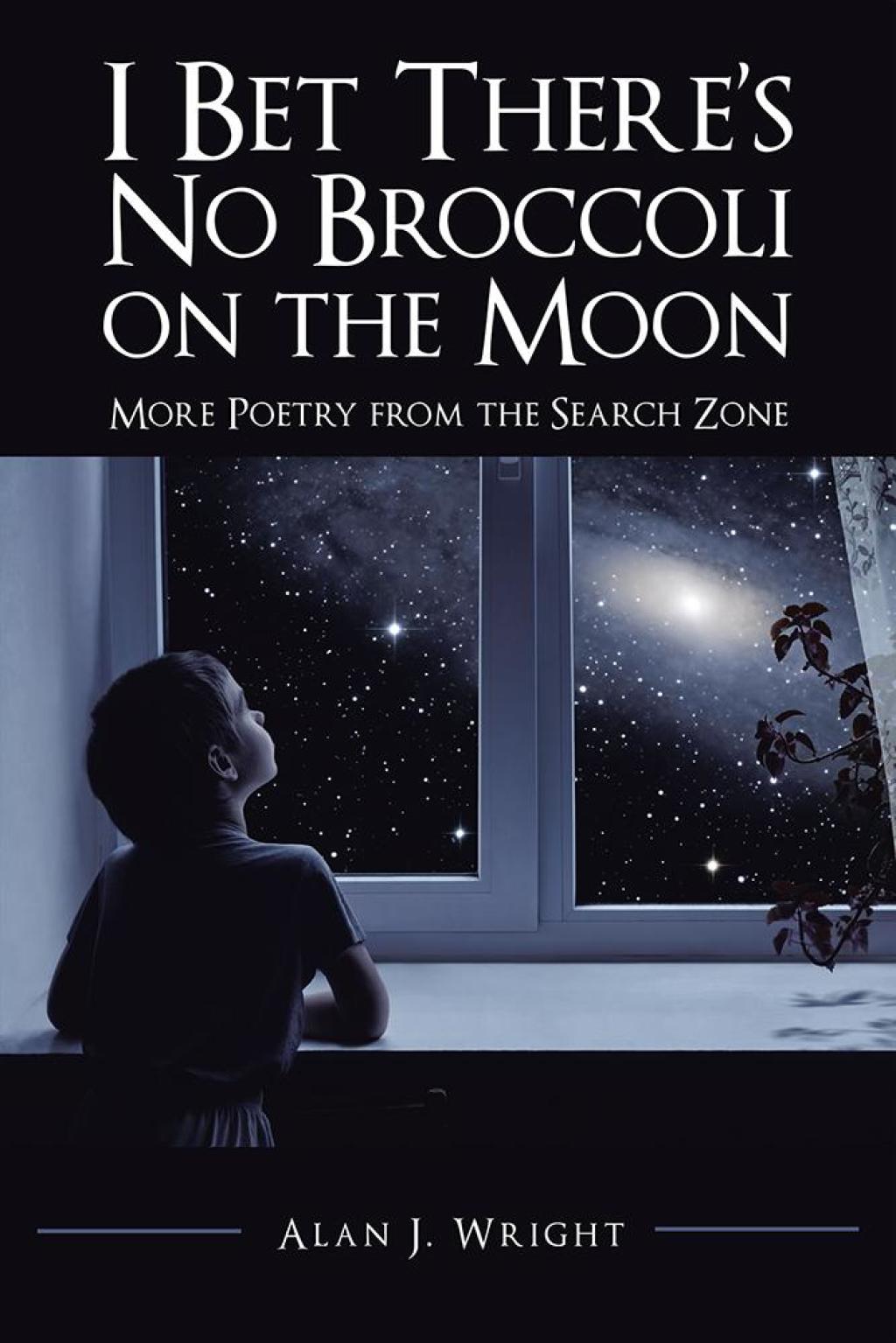 I Bet There’S No Broccoli on the Moon More Poetry from the Search Zone