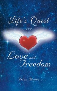 Cover image: Life’S Quest for Love and Freedom 9781504305198
