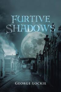 表紙画像: Furtive Shadows 9781504305211