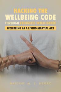 Cover image: Hacking the Wellbeing Code Through Energetic Intelligence 9781504305549