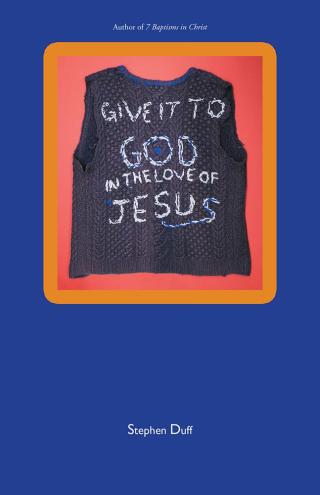 Cover image: Give It to God in the Love of Jesus 9781504306294