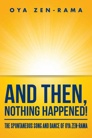 Cover image: And Then, Nothing Happened! 9781504306645