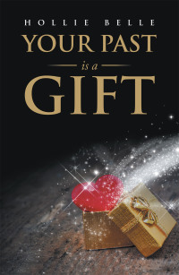 Cover image: Your Past is a Gift 9781504307017