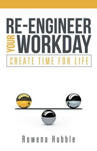 Cover image: Re-Engineer Your Workday 9781504307628