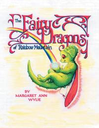 Cover image: The Fairy Dragons of Rainbow Mountain 9781504309493