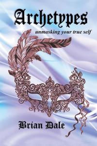 Cover image: Archetypes: Unmasking Your True Self 9781504309882