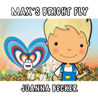 Omslagafbeelding: Max’S Bright Fly 9781504312790