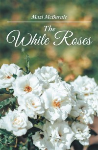 Cover image: The White Roses 9781504313841