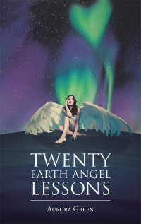Cover image: Twenty Earth Angel Lessons 9781504314022