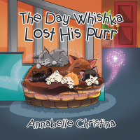 Imagen de portada: The Day Whishka Lost His Purr 9781504314121