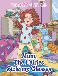 Imagen de portada: Mum, the Fairies Stole My Glasses 9781504316132